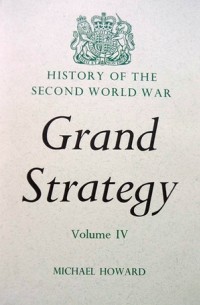 Майкл Ховард - The Grand Strategy: August 1942 – September 1943