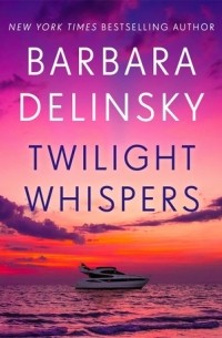 Barbara Delinsky - Twilight Whispers