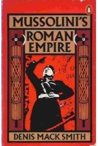 Денис Мэк Смит - Mussolini's Roman Empire