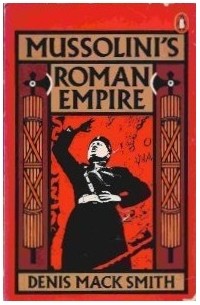 Денис Мэк Смит - Mussolini's Roman Empire