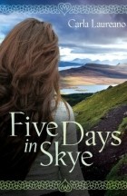 Карла Лауреано - Five Days in Skye