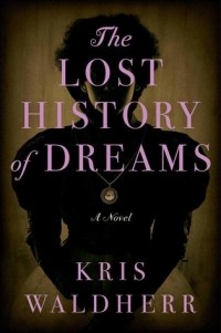 Крис Уолдгер - The Lost History of Dreams