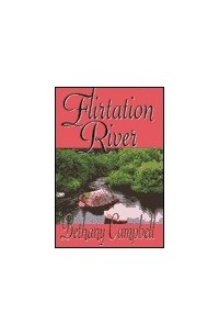 Бетани Кэмпбелл - Flirtation River