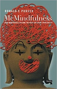 Ronald Purser - McMindfulness