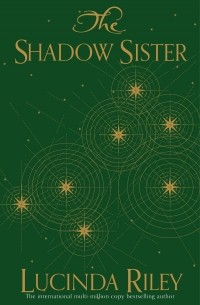Люсинда Райли - The Shadow Sister