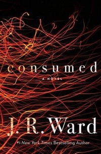 J.R. Ward - Consumed