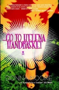 Донна Мур - Go to Helena Handbasket
