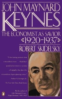 Роберт Скидельски - John Maynard Keynes: Volume 2: The Economist as Savior, 1920-1937
