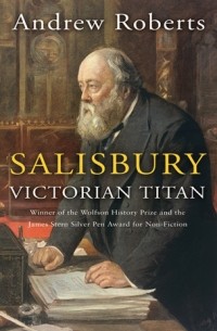 Эндрю Робертс - Salisbury: Victorian Titan