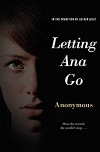 Anonymous - Letting Ana Go (Anonymous Diaries)