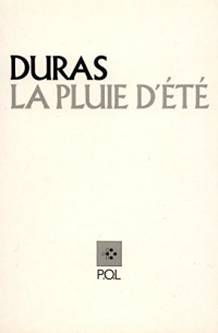 Маргерит Дюрас - La pluie d’été