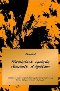 Stendhal - Pamiętnik egotysty. Souvenirs d’égotisme