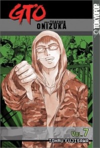 Тоору Фудзисава - GTO: Great Teacher Onizuka, Vol. 7
