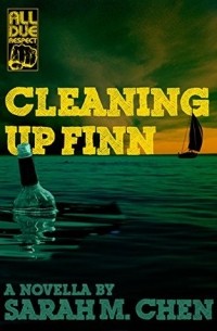 Сара М. Чэн - Cleaning Up Finn