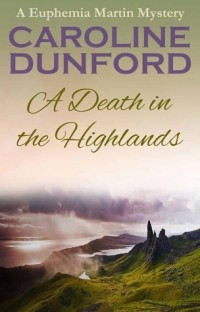 Caroline Dunford - A Death in the Highlands