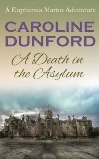 Caroline Dunford - A Death in the Asylum
