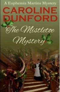 Кэролайн Данфорд - The Mistletoe Mystery