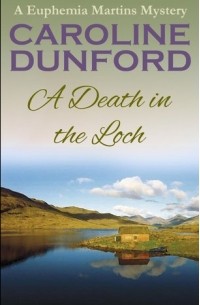 Caroline Dunford - A Death in the Loch
