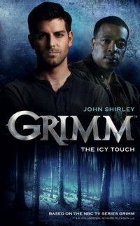John Shirley - Grimm: The Icy Touch