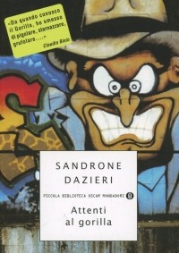 Sandrone Dazieri - Attenti al gorilla