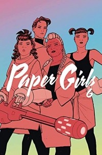 - Paper Girls, Vol. 6