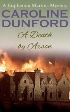 Кэролайн Данфорд - A Death by Arson