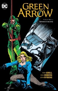 Майк Грелл - Green Arrow Vol. 7: Homecoming