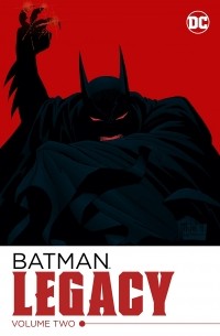 Чак Диксон - Batman: Legacy Vol. 2