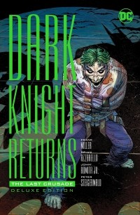  - The Dark Knight Returns: The Last Crusade