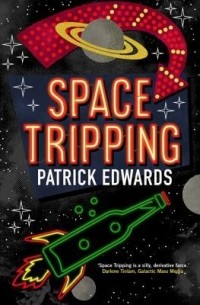 Патрик Эдвардс - Space Tripping