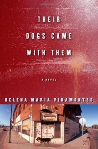 Хелена Мария Вирамонтес - Their Dogs Came with Them