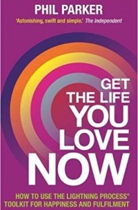 Phil Parker - Get the Life You Love, Now