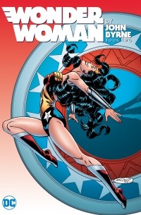 Джон Бирн - Wonder Woman by John Byrne Vol. 2