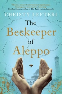 Кристи Лефтери - The Beekeeper of Aleppo