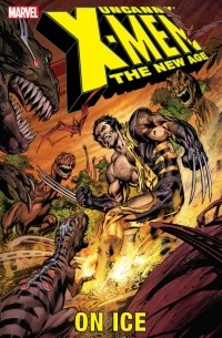  - Uncanny X-Men - The New Age Vol. 3: On Ice