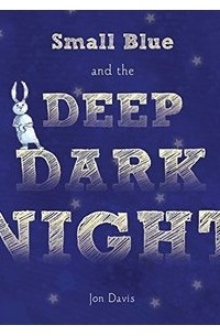 Джон Дэвис - Small Blue and the Deep Dark Night
