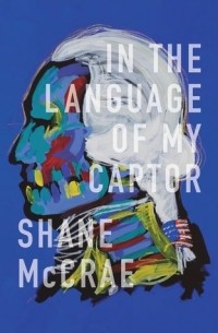 Шейн Маккрей - In the Language of My Captor