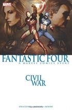 Джей Майкл Стражински - Civil War: Fantastic Four