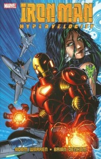 Адам Уоррен - Iron Man: Hypervelocity