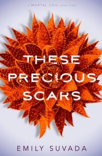 Emily Suvada - These Precious Scars