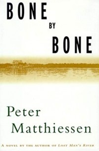 Питер Маттиссен - Bone by Bone