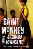 Джасинда Таунсенд - Saint Monkey