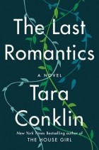 Tara Conklin - The Last Romantics