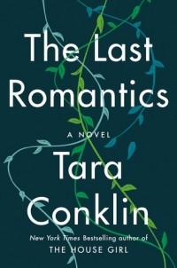 Tara Conklin - The Last Romantics