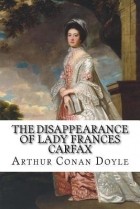 Arthur Conan Doyle - The Disappearance of Lady Frances Carfax