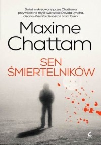 Maxime Chattam - Sen śmiertelników