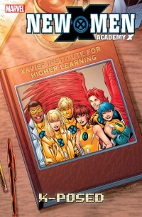 New X-Men: Academy X Vol. 3: X-Posed