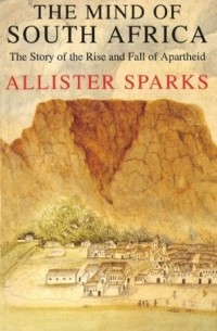 Аллистер Спаркс - The Mind of South Africa