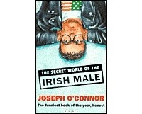 Джозеф О'Коннор - The Secret World Of The Irish Male
