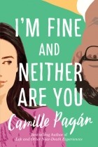 Camille Pagán - I'm Fine and Neither Are You
